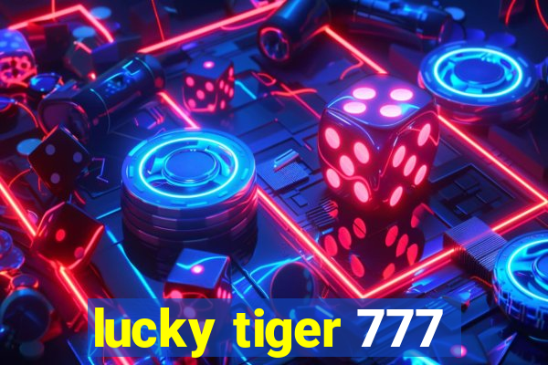 lucky tiger 777