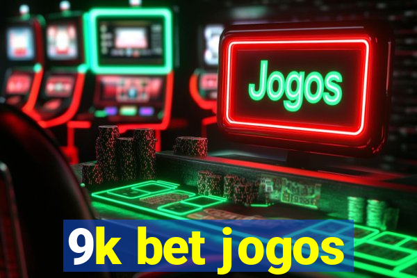 9k bet jogos