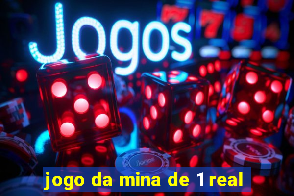 jogo da mina de 1 real