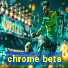 chrome beta