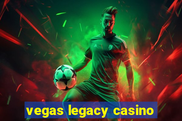 vegas legacy casino