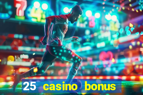 25 casino bonus ohne einzahlung