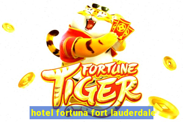 hotel fortuna fort lauderdale