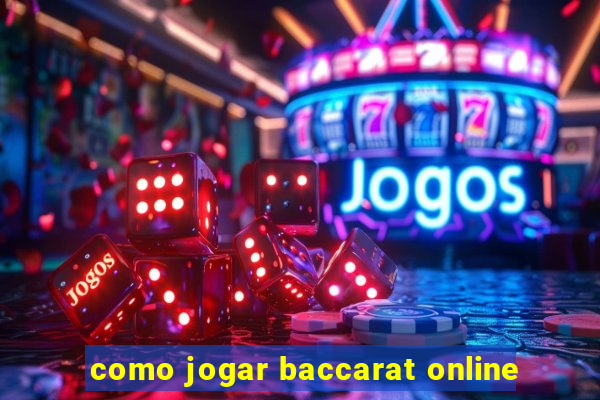 como jogar baccarat online