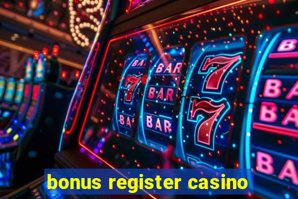 bonus register casino