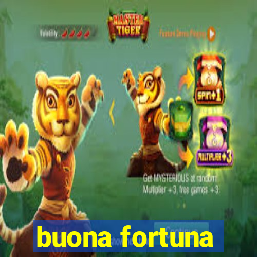 buona fortuna