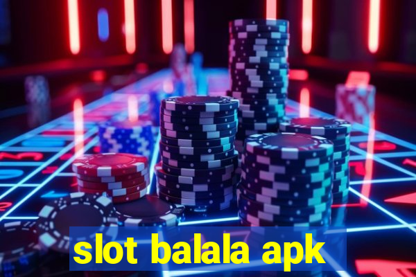 slot balala apk