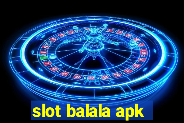 slot balala apk