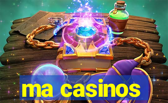 ma casinos