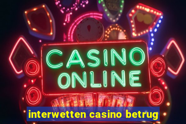 interwetten casino betrug