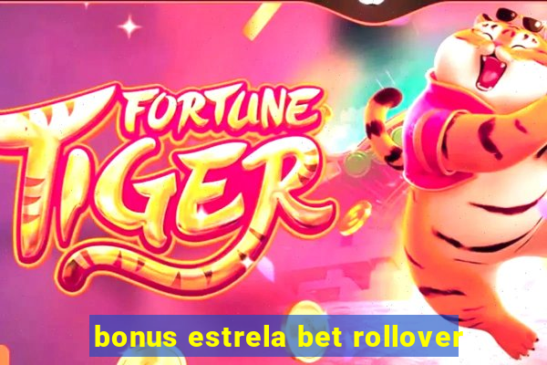 bonus estrela bet rollover