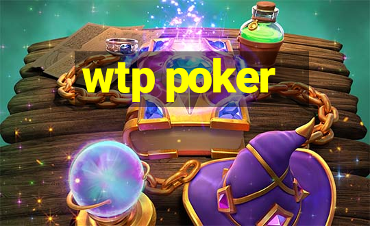 wtp poker