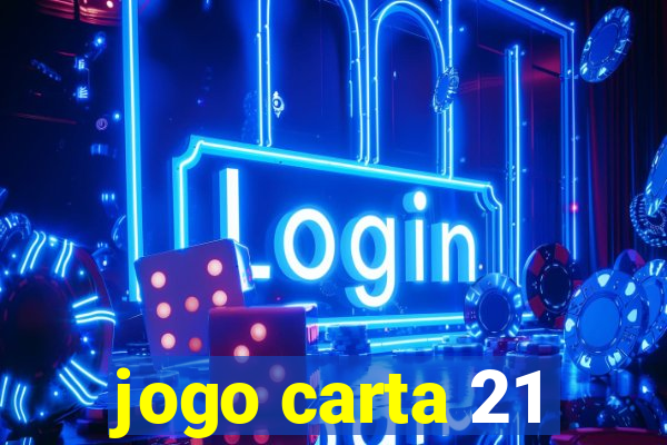 jogo carta 21