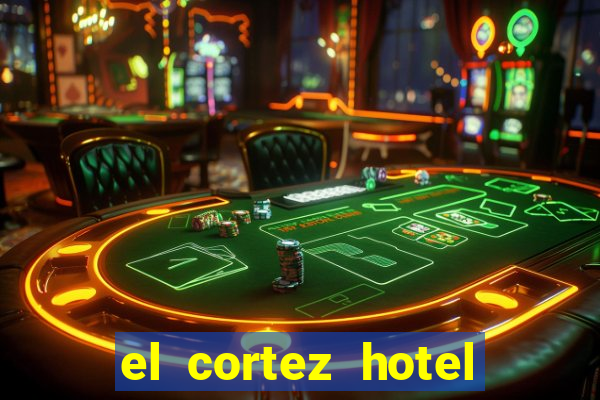 el cortez hotel and casino