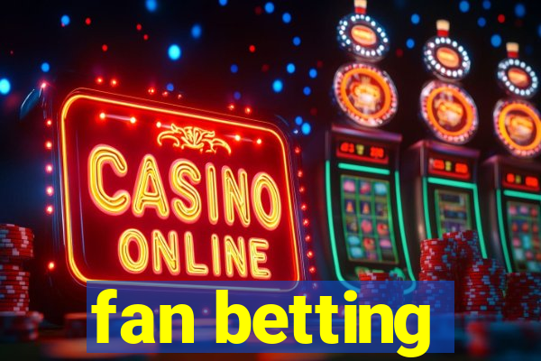 fan betting