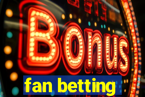 fan betting