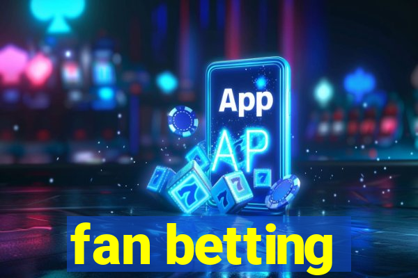 fan betting