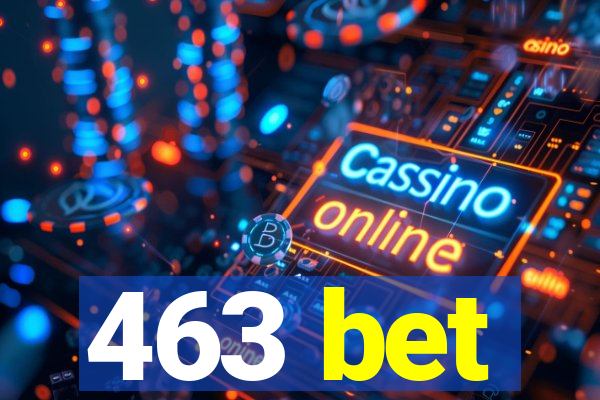 463 bet