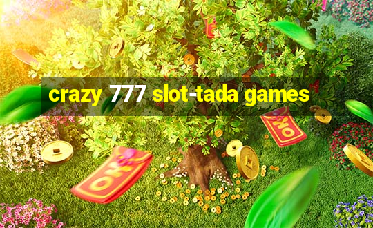 crazy 777 slot-tada games