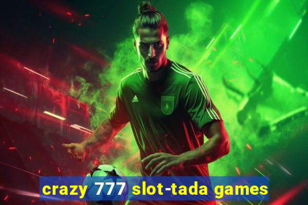 crazy 777 slot-tada games