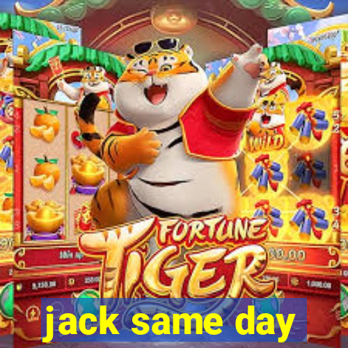 jack same day