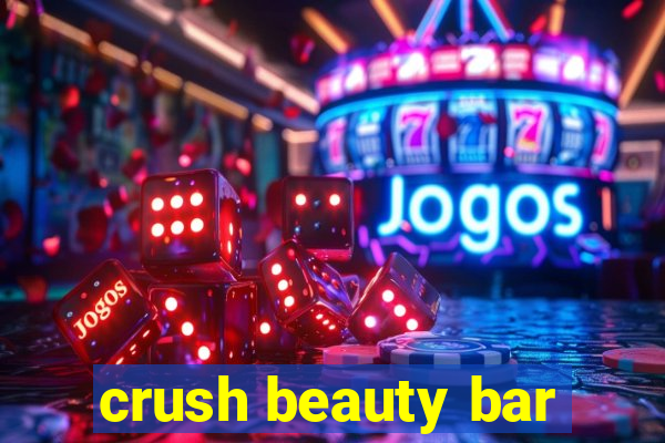 crush beauty bar