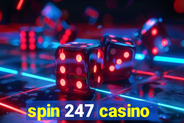 spin 247 casino