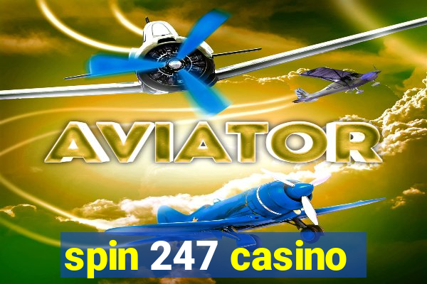 spin 247 casino