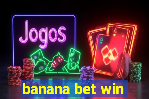 banana bet win