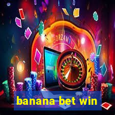 banana bet win