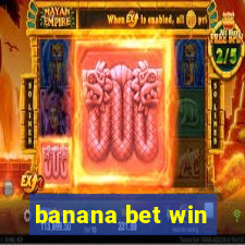 banana bet win