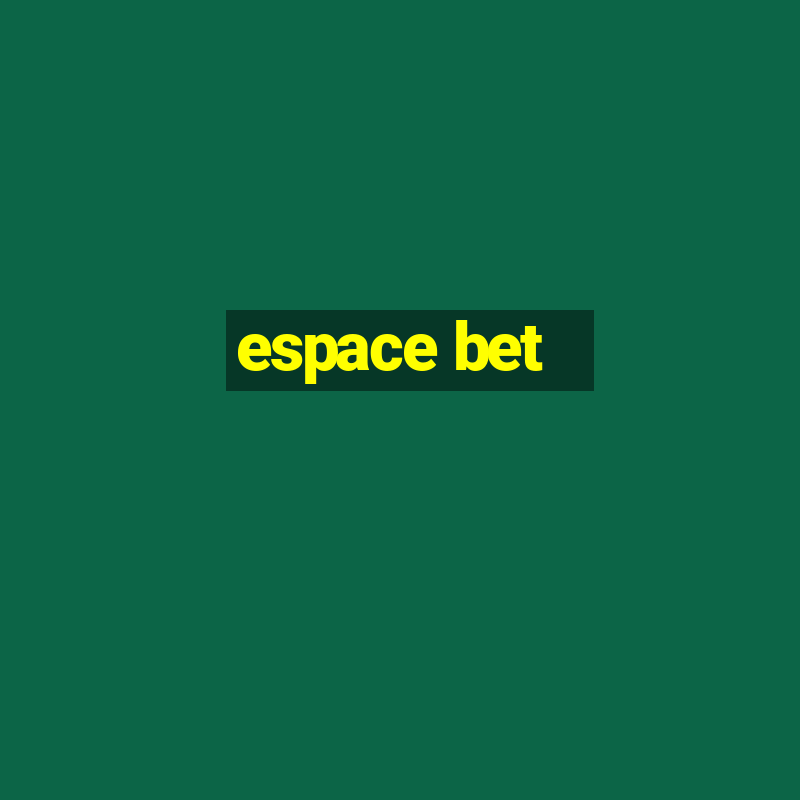 espace bet