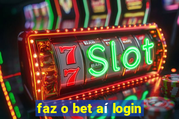 faz o bet aí login