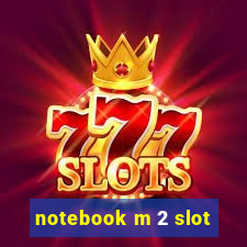 notebook m 2 slot