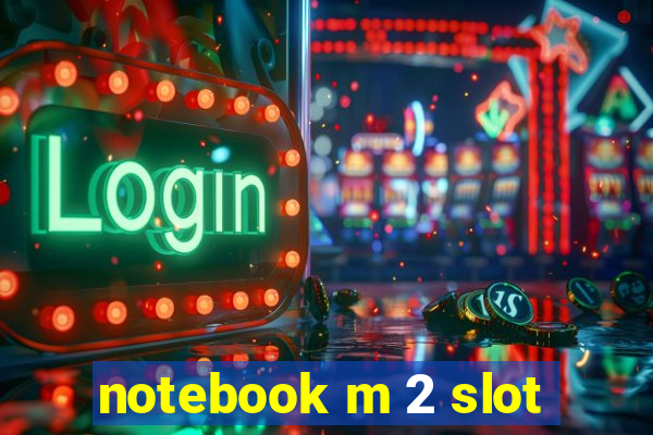 notebook m 2 slot