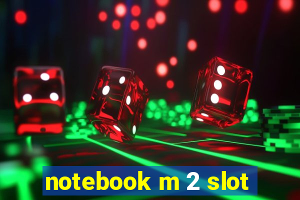 notebook m 2 slot