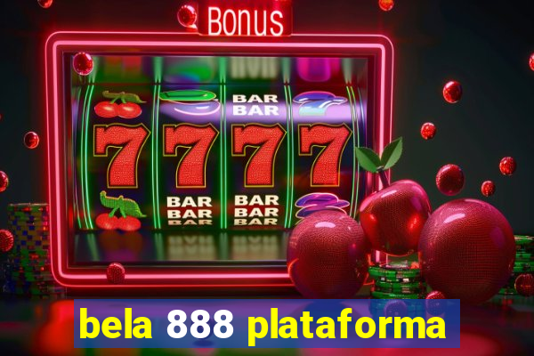 bela 888 plataforma