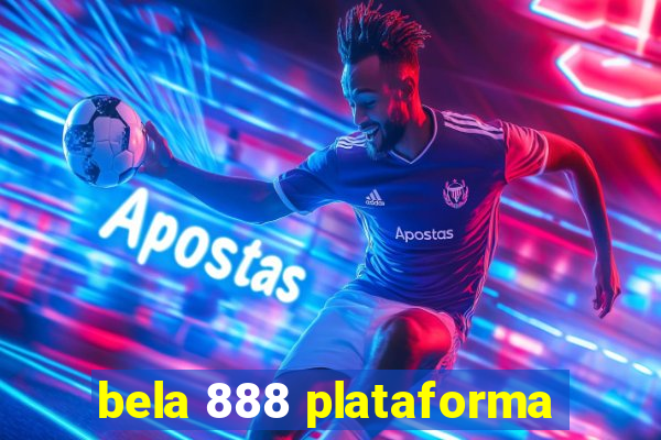 bela 888 plataforma