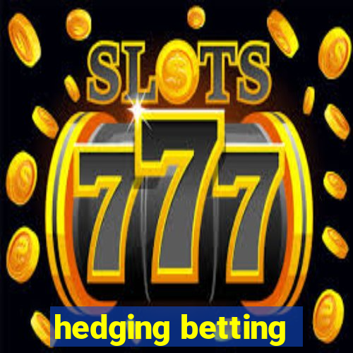 hedging betting