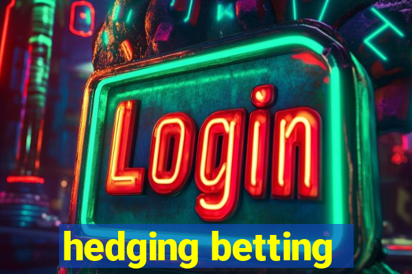 hedging betting