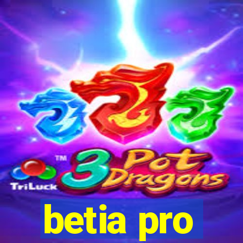 betia pro