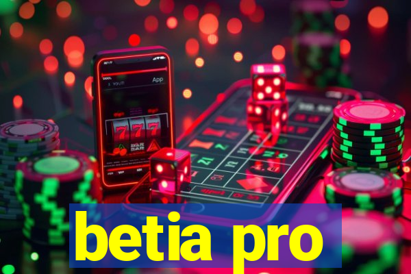 betia pro