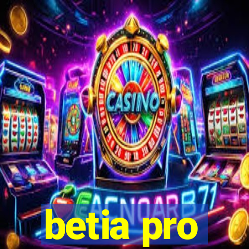 betia pro