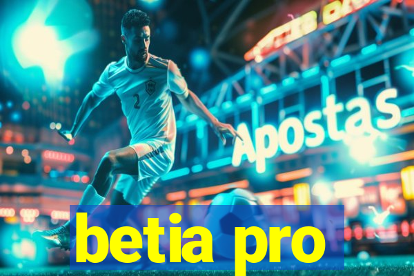 betia pro