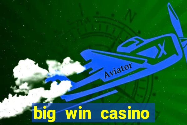 big win casino free slots