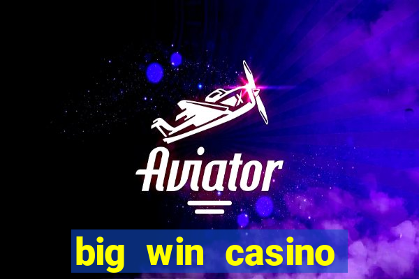 big win casino free slots