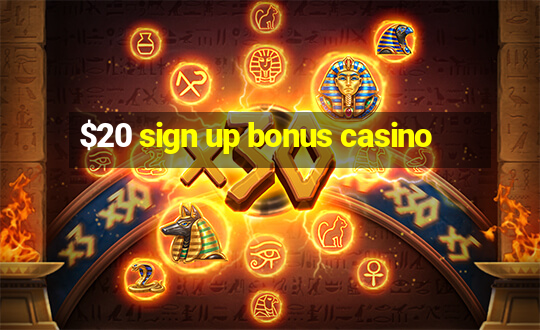 $20 sign up bonus casino