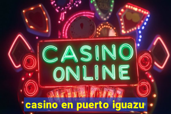 casino en puerto iguazu