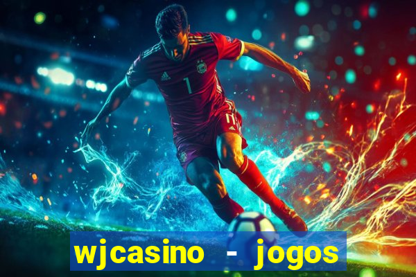 wjcasino - jogos slots premium