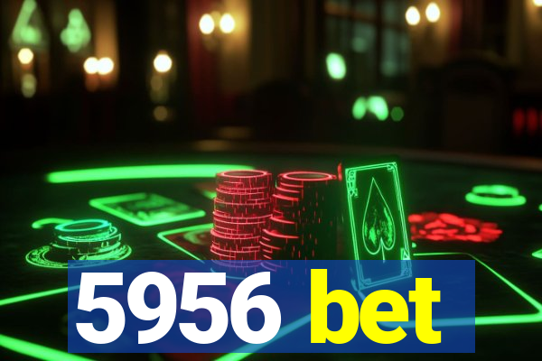 5956 bet